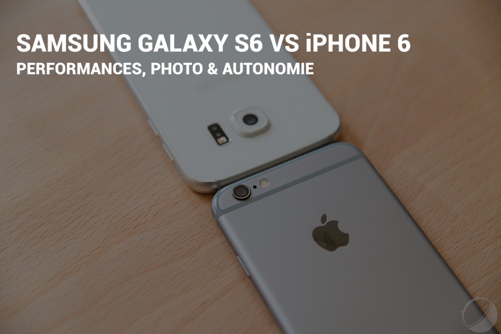 Comparatif Galaxy S6 vs iPhone 6