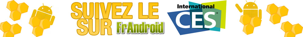 Au coeur du CES 2011 : Honeycomb, Motorola Xoom et Atrix 4G, NVidia, Samsung Infuse 4G, Parrot Asteroid, Lenovo LePad&#8230;