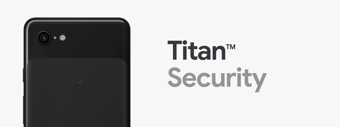 Titan M : Google explique pourquoi les Pixel 3 sont ultra sécurisés grâce à sa puce