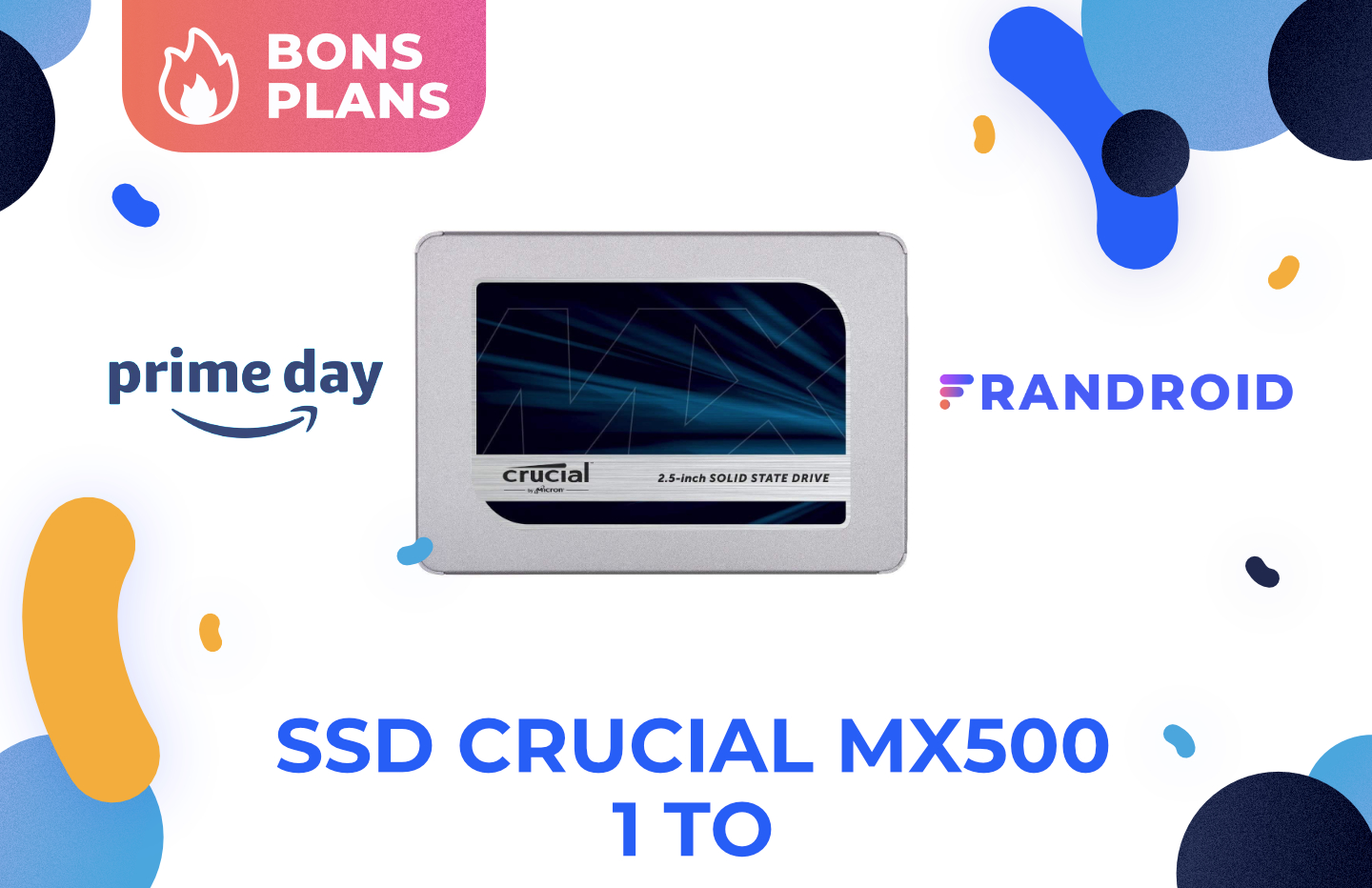 Crucial MX500 : ce SSD très populaire est en promotion pour le Prime Day