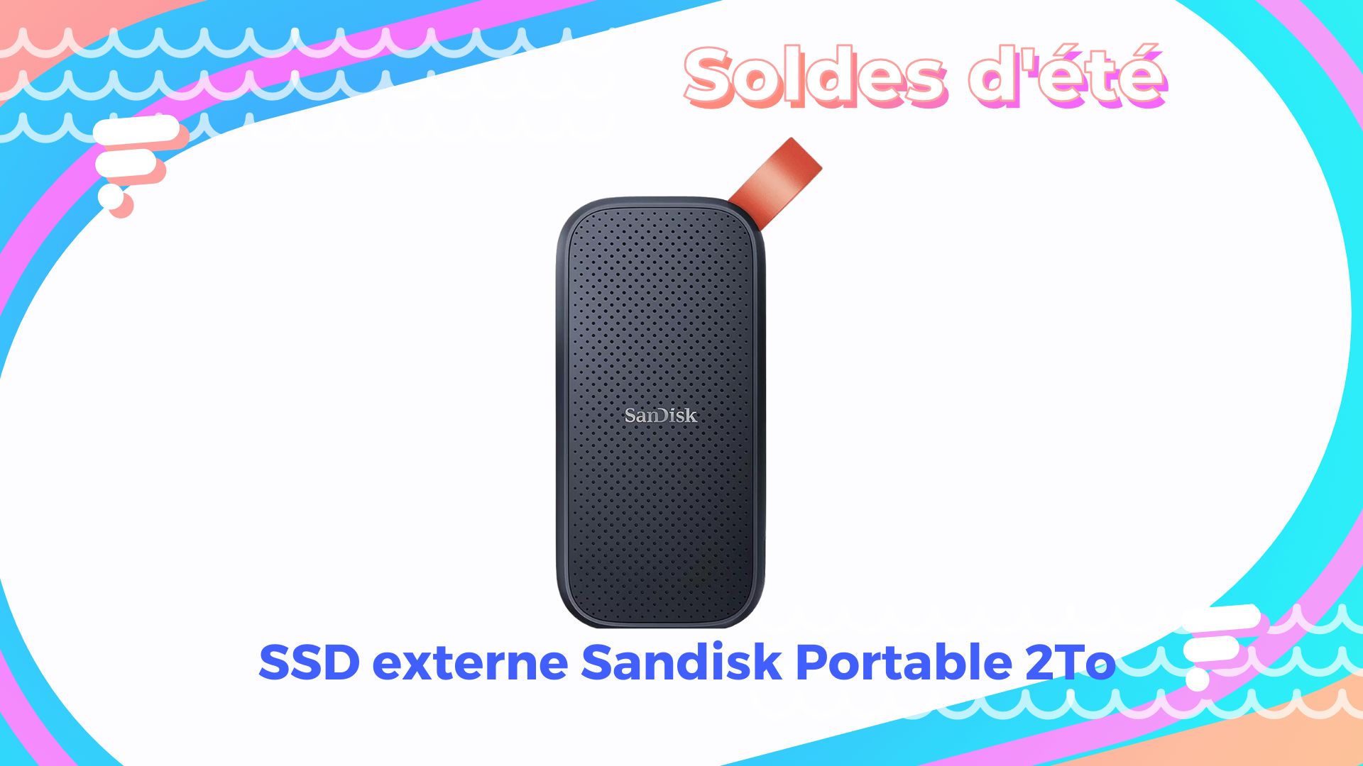 Le prix du SSD portable 2 To de SanDisk est en forte baisse pour la fin des  soldes