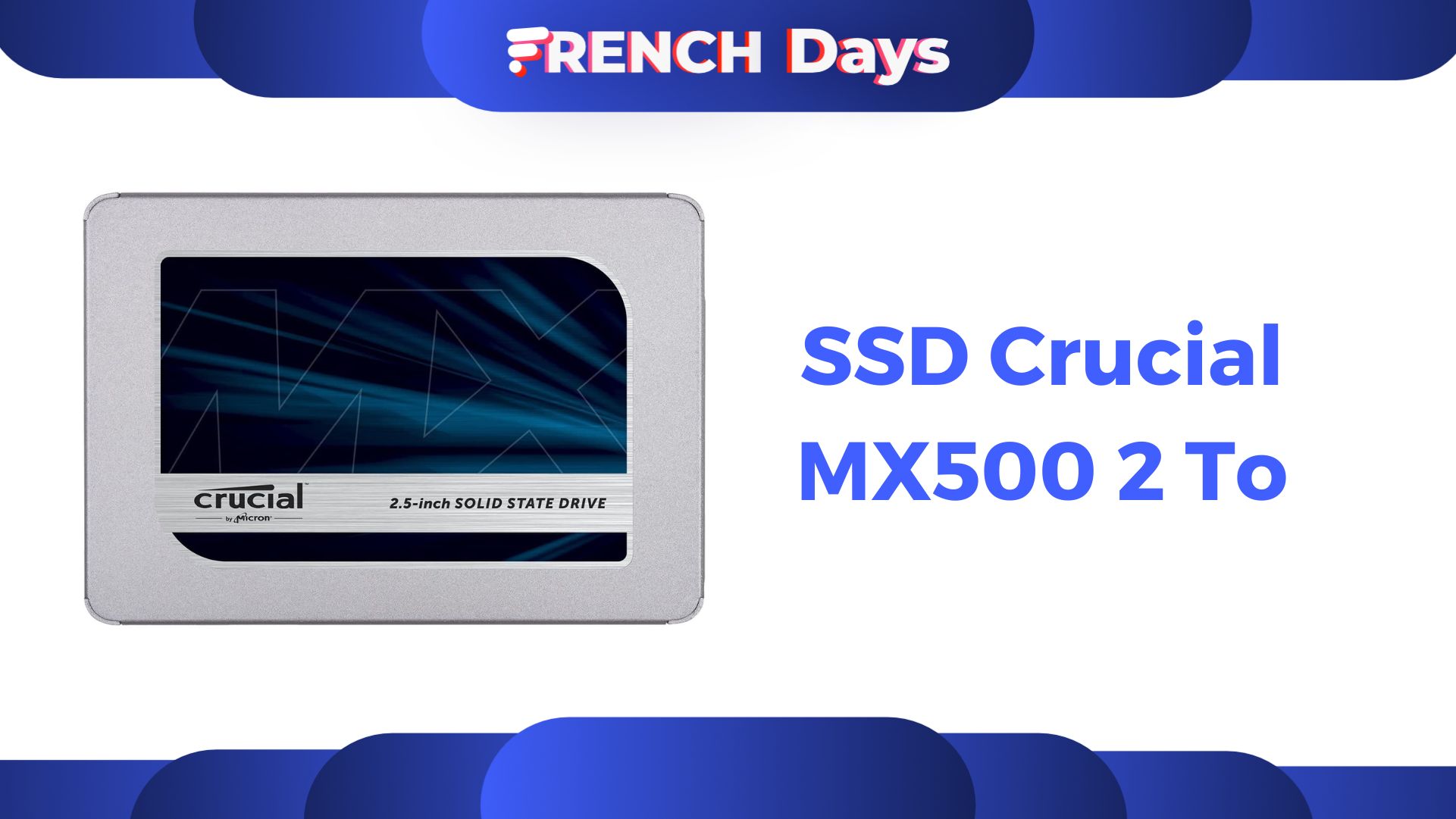 Le SSD Crucial MX500 de 2 To est à un excellent prix pour la fin des French  Days
