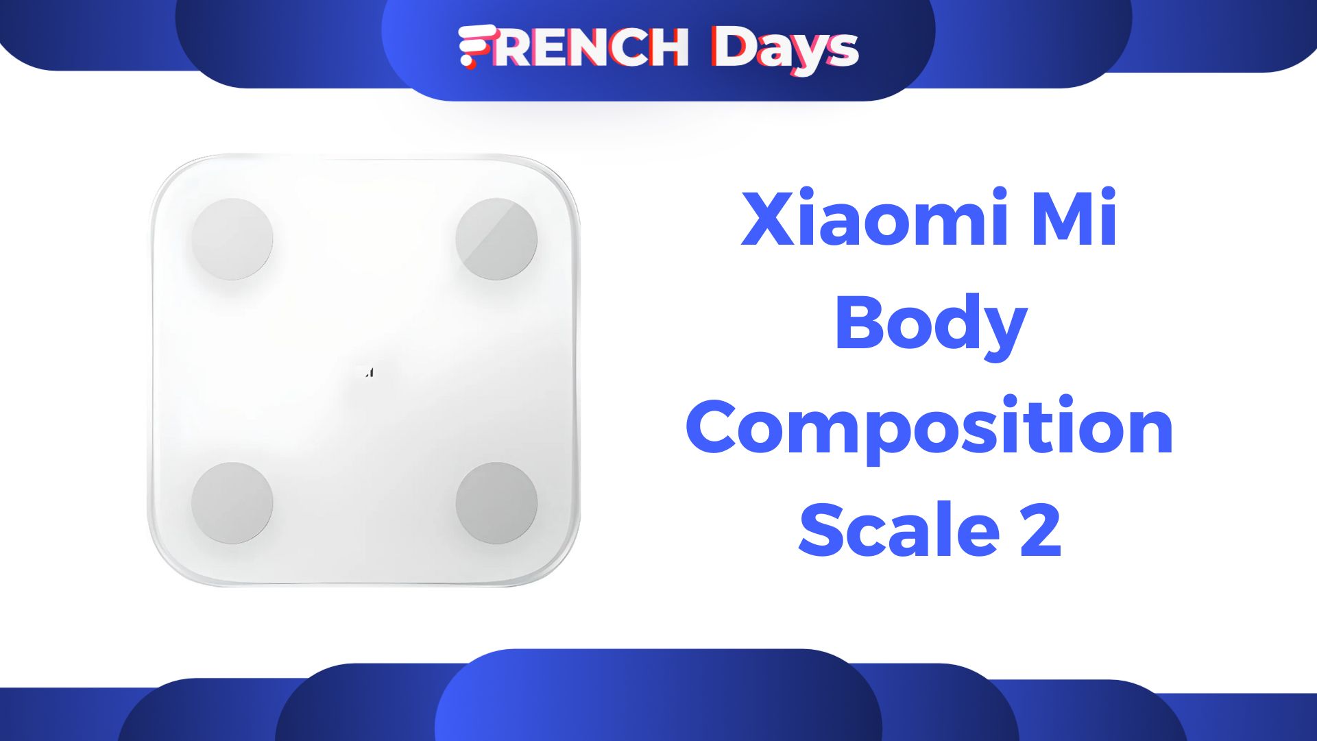 À seulement 15 €, la balance connectée de Xiaomi est encore plus abordable  grâce aux French Days