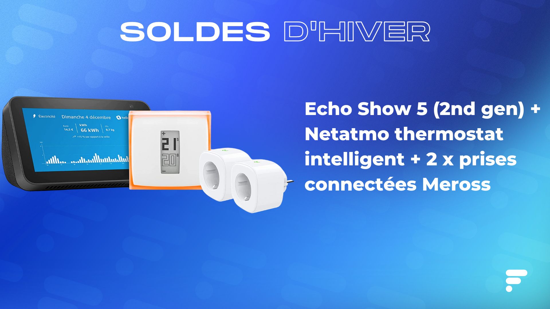 Ce kit connecté ( Echo Show + thermostat + prises) est soldé à -30 %