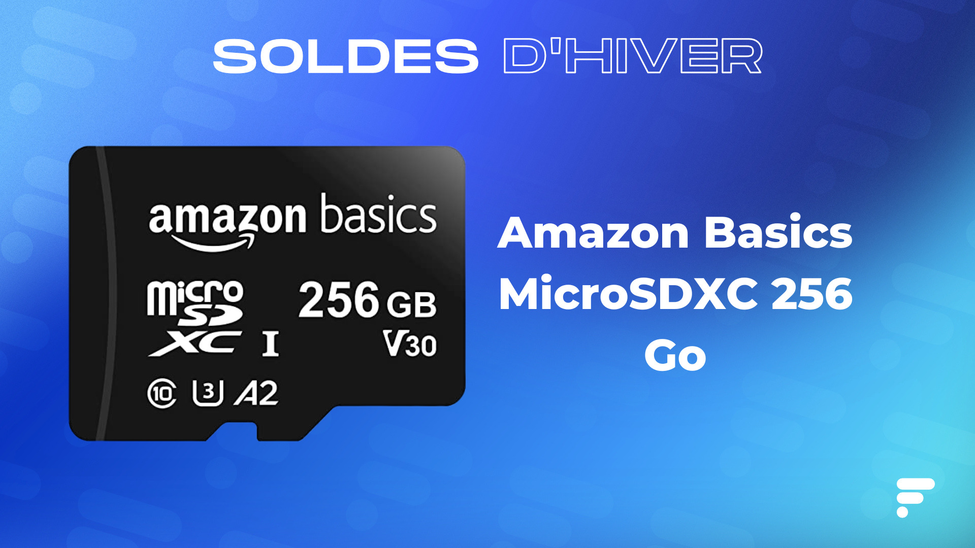 Cette microSD  Basics 256 Go est vraiment pas chère, pile poil pour  la fin des soldes