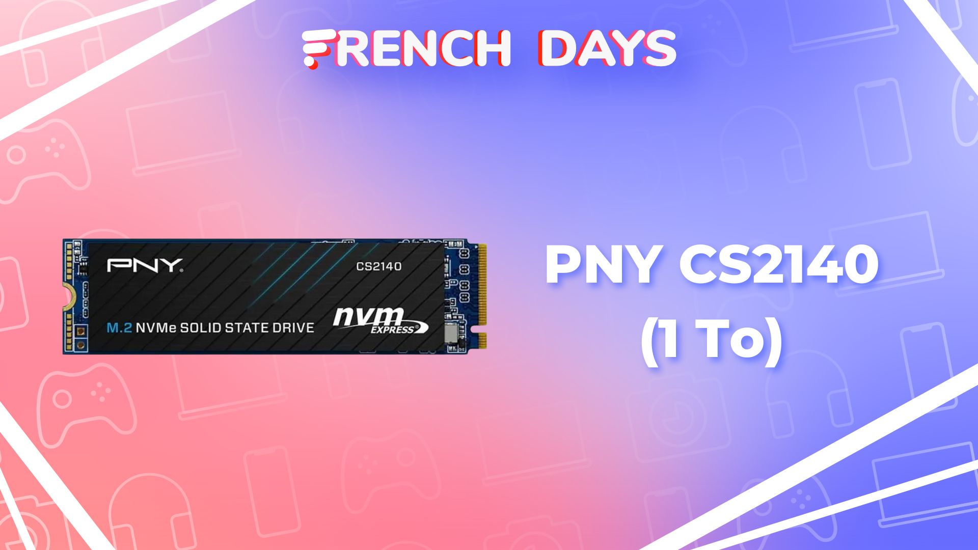 Un SSD NVMe 1 To à moins de 50 € ? C'est bel et bien possible grâce aux  French Days !